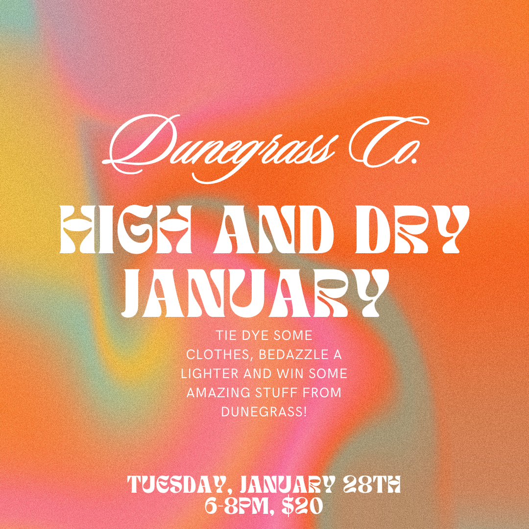 High and Dry January Party with Dunegrass