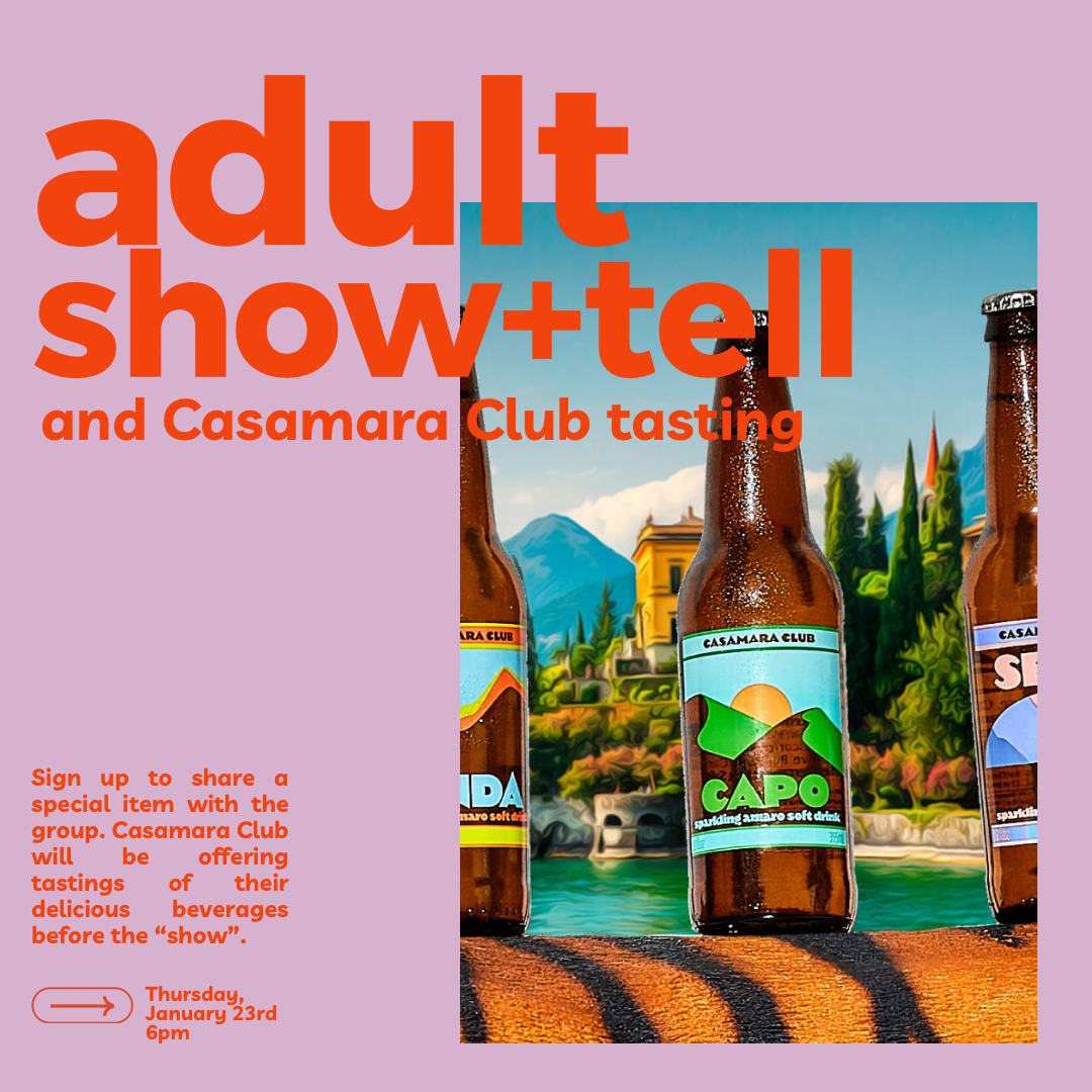 Adult Show and Tell + Casamara Club tasting